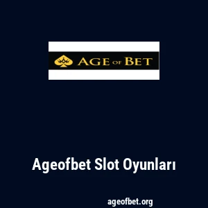 Ageofbet Slot Oyunları
